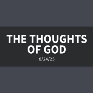 The Thoughts of God | Sunday, August 24, 2025 | Gary Zamora