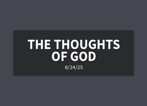 The Thoughts of God | Sunday, August 24, 2025 | Gary Zamora The Thoughts of God | Sunday, August 24, 2025 | Gary Zamora