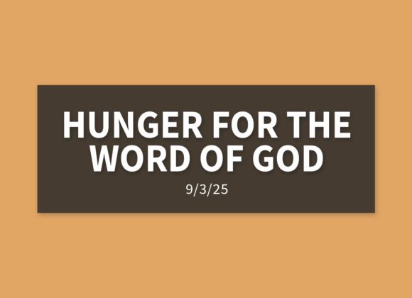 Hunger For The Word of God | Wednesday, September 3, 2025 | Gary Zamora