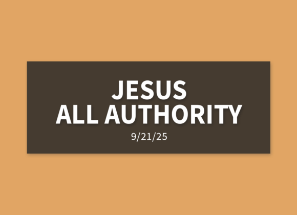 Jesus – All Authority | Sunday, September 21, 2025 | Gary Zamora Jesus – All Authority | Sunday, September 21, 2025 | Gary Zamora