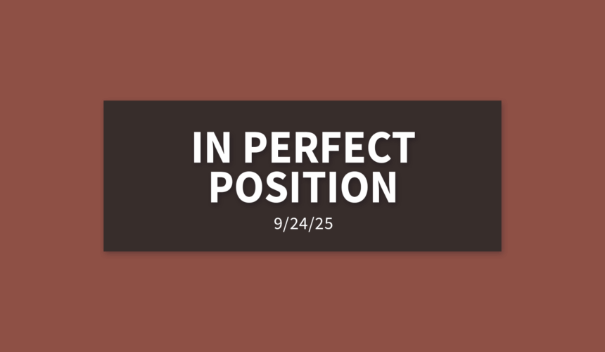 In Perfect Position [Rebroadcast] | Wednesday, September 24, 2025 | Gary Zamora