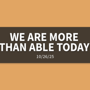 We Are More Than Able Today | Sunday, October 26, 2025 | Gary Zamora