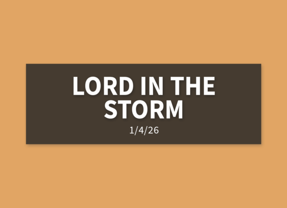 Lord In The Storm | Sunday, January 4, 2026 | Gary Zamora