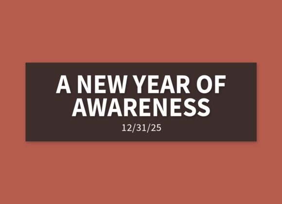 A New Year of Awareness | Wednesday, December 31, 2025 | Gary Zamora
