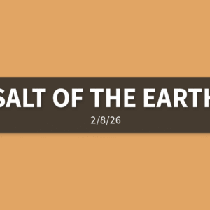 Salt of the Earth | Sunday, February 8, 2026 | Gary Zamora