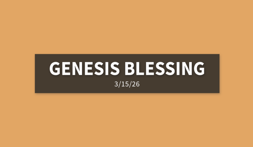 Genesis Blessing | Sunday, March 15, 2026 | Gary Zamora