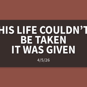 His Life Couldn’t Be Taken, It Was Given | Sunday, April 5, 2026 | Gary Zamora